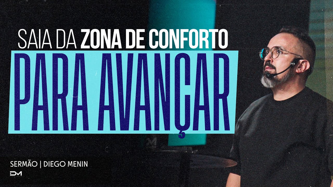 SAIA DE ZONA DE CONFORTO PARA AVANÇAR | SERMÃO