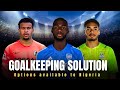 Solutions to Nigeria's Goal keeping problem heading to the next World Cup