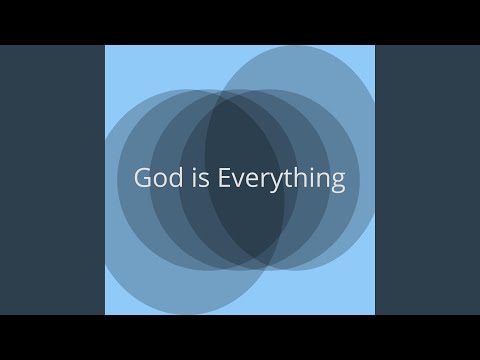 God is Everything