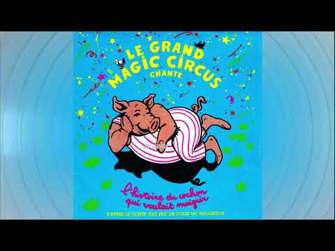Le Grand Magic Circus   ''Le cochonobic''