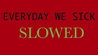 Lil Wayne - Everyday We Sick [[[ SLOWED ]]] Dedication 6