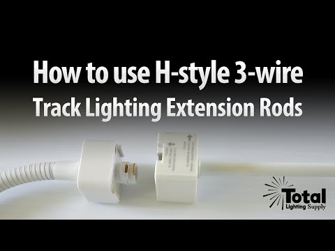How to use H-style 3-wire Track Lighting Extension Rods