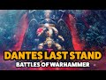 Dante's Last Stand - The Devastation Of Baal | Warhammer 40,000 Lore