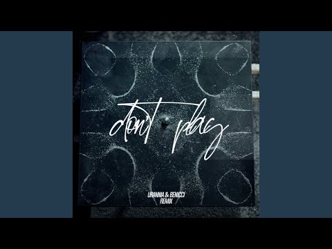 Don't Play (URANNIA, Benicci Remix)