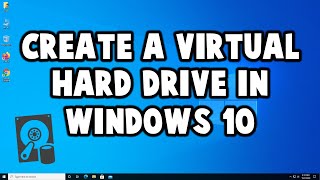 Virtual Hard Drive | How to Create a Virtual Hard Drive VHD in Windows 10 / 8 / 7