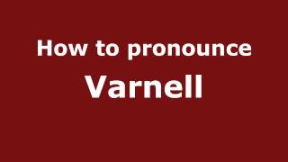 How to pronounce Varnell