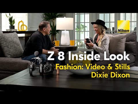 Nikon Z 8 Inside Look: Fashion Video & Stills with Dixie Dixon