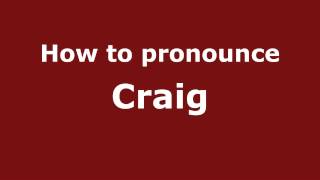 How to pronounce Craig