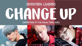 [LYRICS/가사] SEVENTEEN (세븐틴) - CHANGE UP [TEEN, AGE 2ND FULL ALBUM]