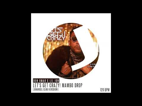 LET'S GET CRAZY! - Don Omar x Lil Jon (Mambo Drop) HQ Audio