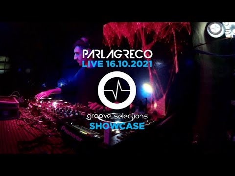 Parlagreco @ Showcase Groove Selections 16 10 2021