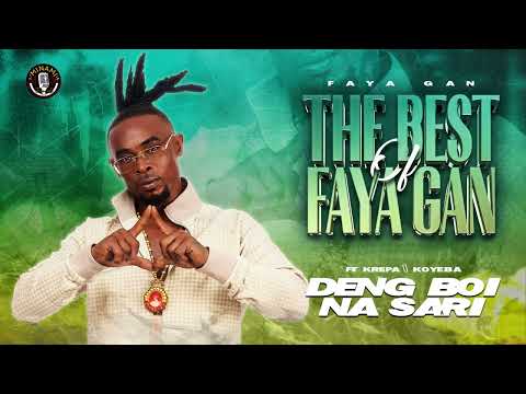 Faya Gan ft king Koyeba & Krepa - Deng Boy Na Sari
