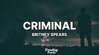 Britney Spears - Criminal (Lyrics)