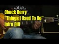Chuck Berry | The Things I Used To Do - Intro Riff