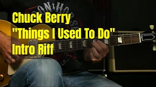 Chuck Berry | The Things I Used To Do - Intro Riff