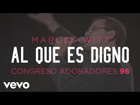 Marcos Witt - Al que es digno - Marcos Witt (En vivo)