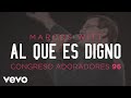 Marcos Witt - Al que es digno - Marcos Witt (En vivo)