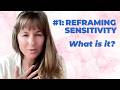 #1: Reframing Sensitivity - What is it?