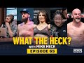 What the Heck: Ariel Helwani, Tanner Boser, Justin Jaynes, Julia Avila & Angela Lee - MMA Fighting