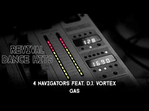 4 Navigators feat. D.J. Vortex - Gas [HQ]