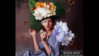 [DNB] Beatman &amp; Ludmilla - Breakout Breeze - Autumn Emotions