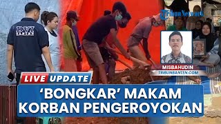 Kembali Ungkap Kasus Pengeroyokan oleh 2 Oknum TNI di Serang, Tim Forensik Bongkar Makam Korban