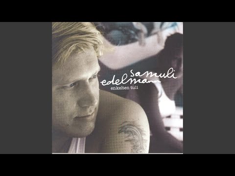 Oisitko - Samuli Edelmann