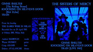 The Sisters of Mercy - Gimme Shelter / Knocking on Heaven&#39;s Door / Train (Live in Milan 1985)