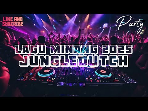 DJ MINANG PALING MENYALA 🔥 2025 - JUNGLEDUTCH FULL BASS
