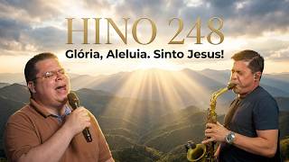 Hino 248 CCB - Glória, Aleluia. Sinto Jesus!