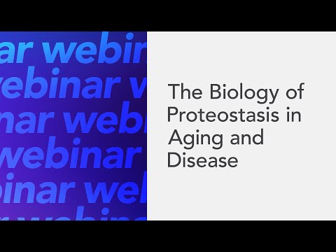 The Biology of Proteostasis in Aging and Disease
