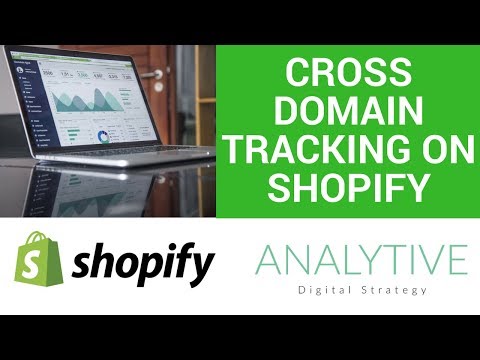 How to set up Shopify Cross-Domain Tracking