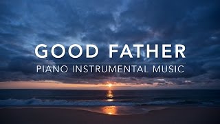 Download lagu Good Father: Christian Meditation & Prayer Music | Piano Worship mp3 Download lagu Good Father: Christian Meditation & Prayer Music | Piano Worship mp3