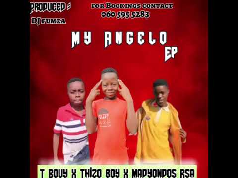 My Angele by the Boyzz crew T Bouy X Thizo X Madyondos Rsa 