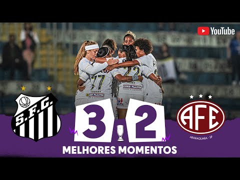 SANTOS 3 X 2 FERROVIÁRIA | MELHORES MOMENTOS | 6ª RODADA | PAULISTÃO FEMININO 2023