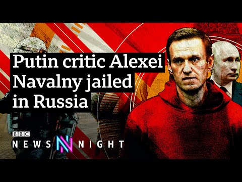 納瓦利尼入獄。西方應該如何迴應俄羅斯？- BBC新聞之夜 (Navalny jailed: How should the West respond to Russia? - BBC Newsnight)