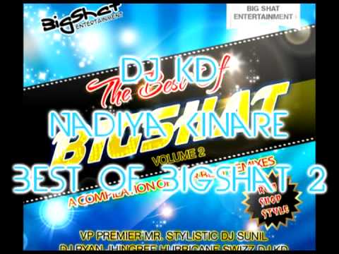 Dj Kd - Nadiya Kinare - Best of Bigshat Volume 2