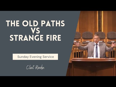 The Old Paths vs. Strange Fire