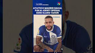 Sorotan Laliga! Atletico Madrid Bakal Gunakan Jersey Spesial Edisi Ulang Tahun saat Lawan Mallorca