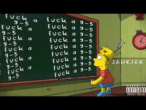 JahKirk - Fuck a 9-5 (prod. FIEND)