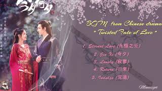 BGM  OST Twisted Fate of Love  Chinese Drama 2020