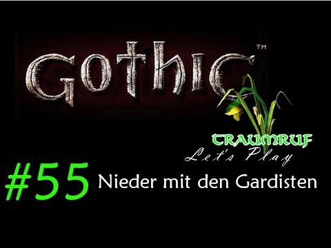 Let's Play Gothic #55: Nieder mit den Gardisten!