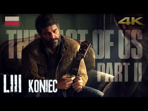 THE LAST OF US 2 pl - Pożegnanie/KONIEC #53 (dubbing) 🇵🇱 4K / TLoU Part II