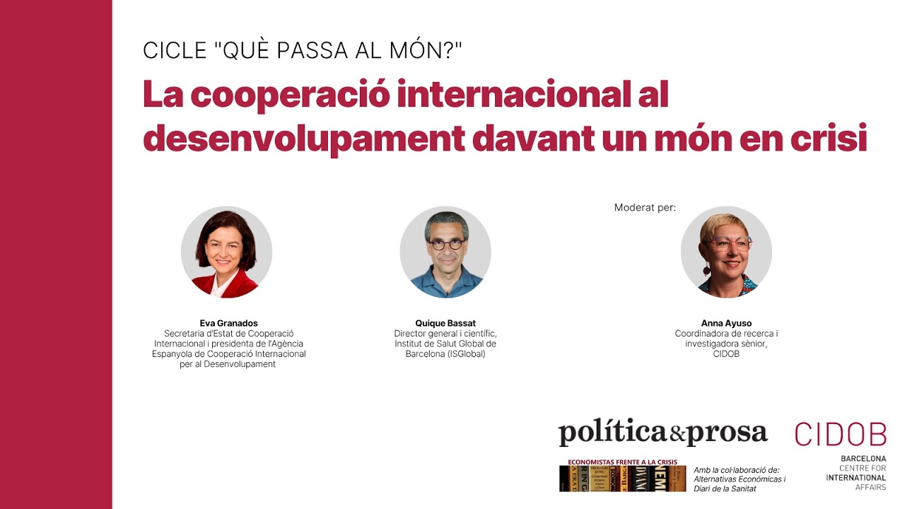 Cicle “Què passa al món?” La cooperació internacional al desenvolupament davant un món en crisi