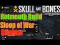 Skull and Bones Rotmouth Build Sloop of War. #newship #newshipbuild #newcannons