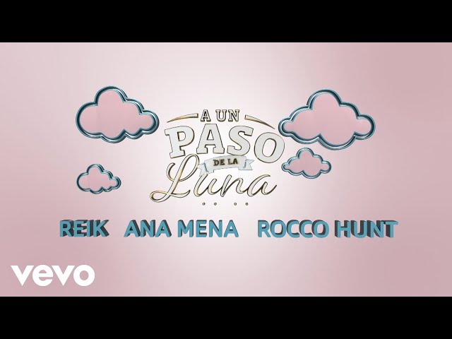 A Un Paso De La Luna  von Reik & Rocco Hunt & Ana Mena ((jetzt ansehen))