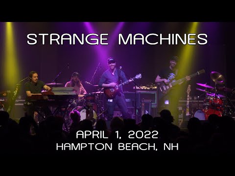 Strange Machines: 2022-04-01 - Hampton Beach Casino Ballroom; Hampton Beach, NH (Complete Show) [4K]