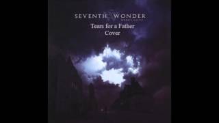 &quot;Tears for a Father&quot; Cover (Seventh Wonder)