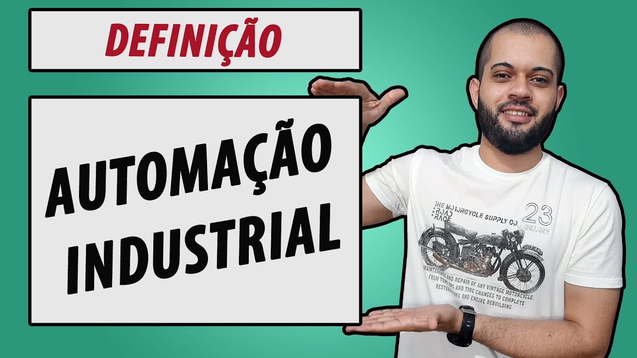 O que é Automação Industrial? Melhor Definição | Automação Industrial o que faz?
