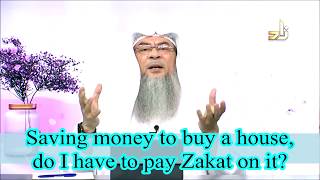 Do I pay zakat if I saved money to buy a house, for marriage, paying off loans etc?  Assim al hakeem